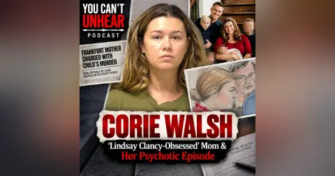 CORIE WALSH - 'Lindsay Clancy-Obsessed' Mom & Her Psychotic Episode