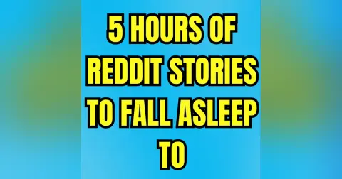 5 HOURS OF REDDIT STORIES TO FALL ASLEEP TO | REDDIT STORIES COMPILATION AITA - BEST REDDIT STORIES