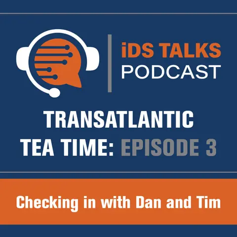 Transatlantic Tea Time: Episode 3: Checking in with Dan and Tim