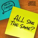 Are All Sins Really The Same?