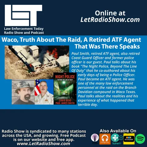 Raid In Waco Texas, Retired ATF Agent Speaks. Special Episode.