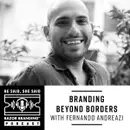Branding Beyond Borders w/ Fernando Andreazi