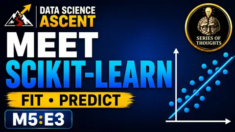 Meet scikit-learn: Master fit(), predict() & the ML Workflow | Data Science Ascent M5:E3