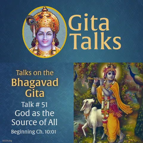 Gita Talk 51–God as the Source of All