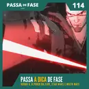 Passa A DICA de Fase: Round 6, O Poder da Flor, Star Wars e muito mais | E114