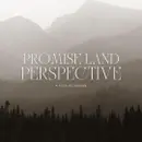 Promise Land Perspective