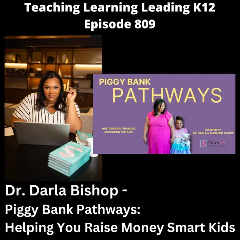 Dr. Darla Bishop - Piggy Bank Pathways: Helping You Raise Money Smart Kids - 809