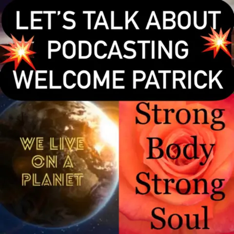 Ep: 9 Welcome Patrick: Podcasting with A Purpose