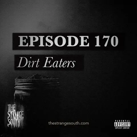 Episode 170: Dirt Eaters