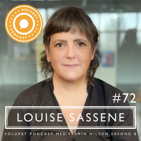 72. Louise Sassene – ”I traumat så finns det också någon slags genuin överlevnadsstyrka.”