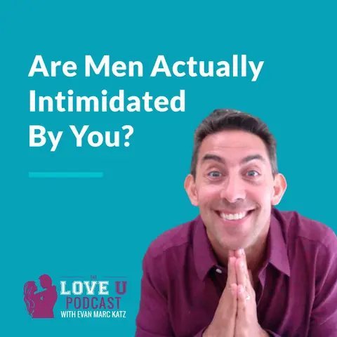 Are Men Actually Intimidated By You?
