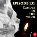 131: Candle in the Wind