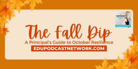 The Fall Dip: A Principal's Guide to October Resilience
