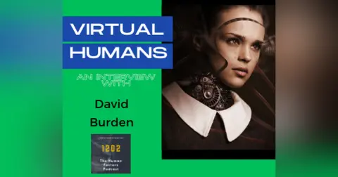 Virtual Humans – Should we be concerned?  An interview with David Burden