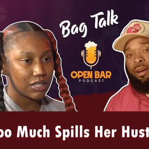 Bag Talk: Lady Too Much Spills Her Hustle Secret ???????? | Open Bar Podcast