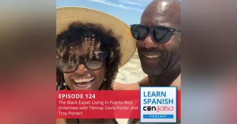 The Black Expat: Living in Puerto Rico (Interview with Tennay Davis Porter and Troy Porter) ♫ 124