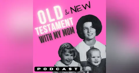 Old Testament with My Mom