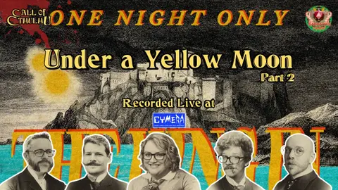 Under a Yellow Moon: Part 2 | Cthulhu By Gaslight Actual Play