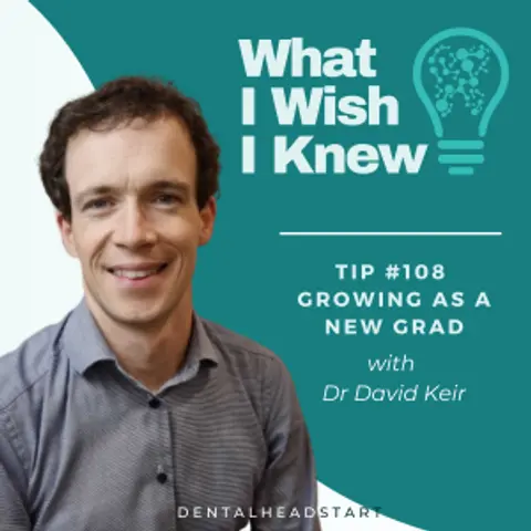 TIP #108 – Growing As A New Grad with Dr David Keir