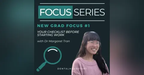 New Grad Focus #1 – Your Checklist Before Starting Work with Dr Margaret Tran