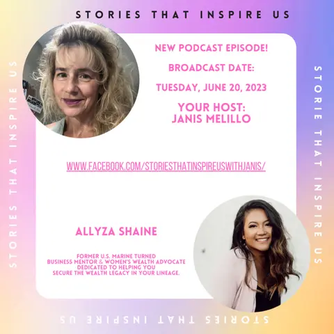 Stories That Inspire Us with Allyza Shaine - 06.20.23