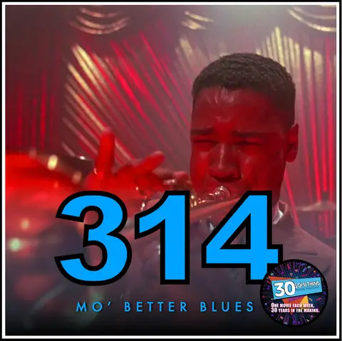Episode #314: "Mo Better Makes It Mo Better" | Mo' Better Blues (1990)