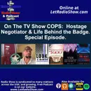 On The TV Show COPS: Hostage Negotiator and Life Behind the Badge. Special Episode