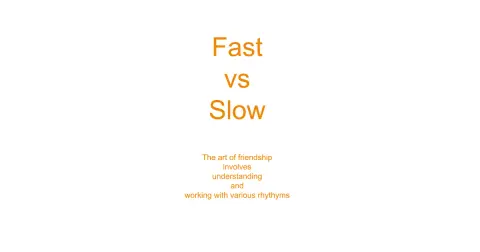 Slow vs Fast Communication