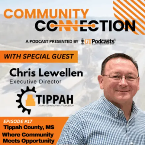 GT Podcast – Community Connection Series – Episode 17 – Tippah County, MS – Where Community Meets Opportunity