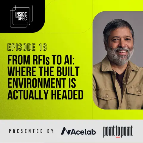 Episode 18: From RFIs to AI: Where the Built Environment Is Actually Headed
