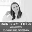 How Molly Goodson Made The Assembly a Community of Women Goal-Getters