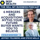 6 Mergers And Acquisitions Myths Your Future Buyer Wants You To Believe (#13)