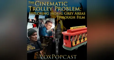 e351. Cinematic Trolley Problems: Exploring Moral Grey Areas Through Film