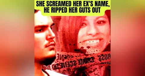 She Screamed Her Ex's Name, He Ripped Her Guts Out (True Crime Documentary)