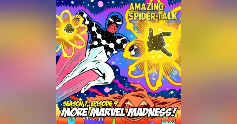 More Marvel Madness! (Season 7, Episode 9)