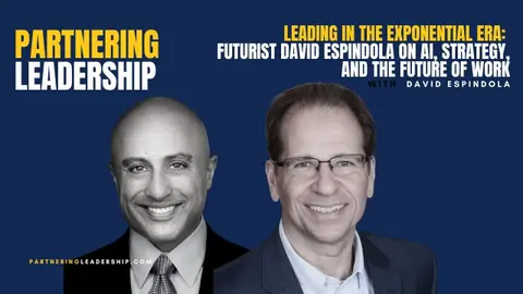 Leading in the Exponential Era: Futurist David Espindola on AI, Strategy, and the Future of Work