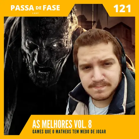 As Melhores Vol.8: Games que  Matheus tem medo de jogar | E121