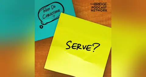 Why Do Christians Serve? With Pastor Kenneth Wagner