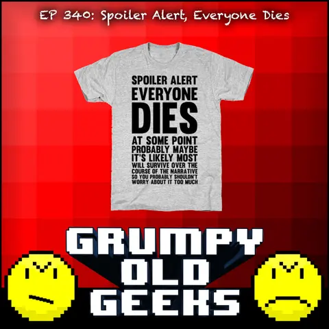 340: Spoiler Alert, Everyone Dies