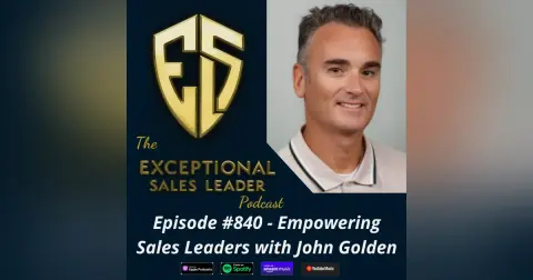 Empowering Sales Leaders with John Golden