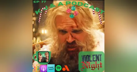 Episode 77: Violent Night!