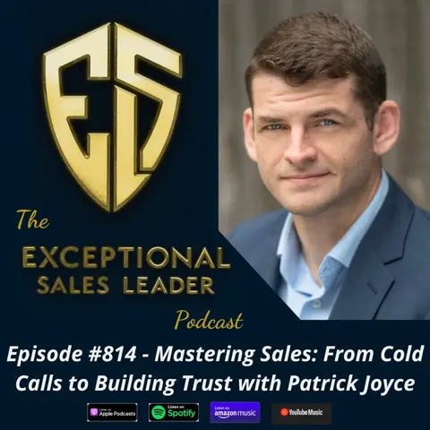 Mastering Sales: From Cold Calls to Building Trust with Patrick Joyce