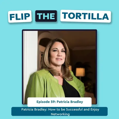 Episode 59: Patricia Bradley: How to be Successful and Enjoy Networking