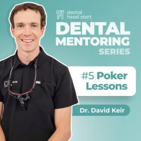Dental Mentoring Series #5 – Poker Secrets That Will Transform Your Dental Career