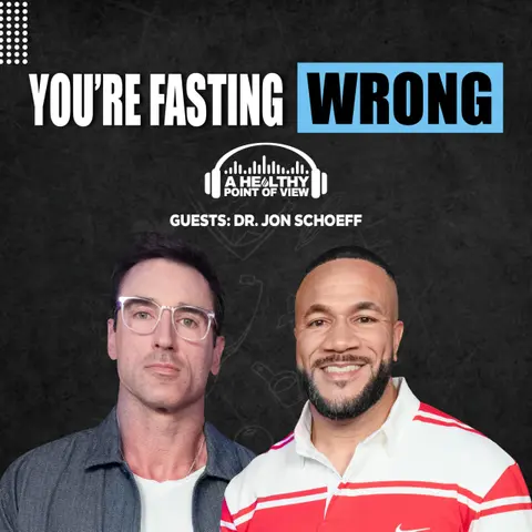 You’re Probably Fasting Wrong — Dr. Jon Schoeff Explains Why | Ep. 179