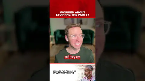 Worried About Stopping The Party?