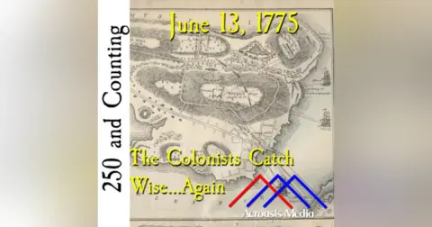 June 13, 1775: Colonists Catch Wise…Again
