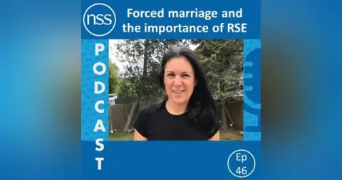 Ep 46: Forced marriage and the importance of RSE
