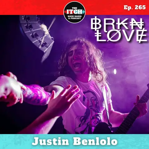 E265 Justin Benlolo of BRKN LOVE on Self-Reflection, Trainwreck Shows, and Translating the Studio to the Stage