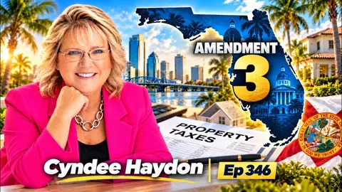 Florida Amendment 3: Property TAX Cut or TAX Shift? Who Benefits?: Cyndee Haydon Ep 346